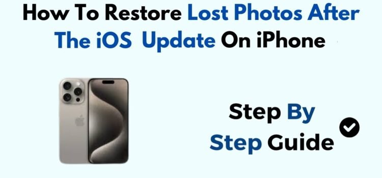 Step-by-Step Guide to Recover Lost Photos from iPhone After iOS Update