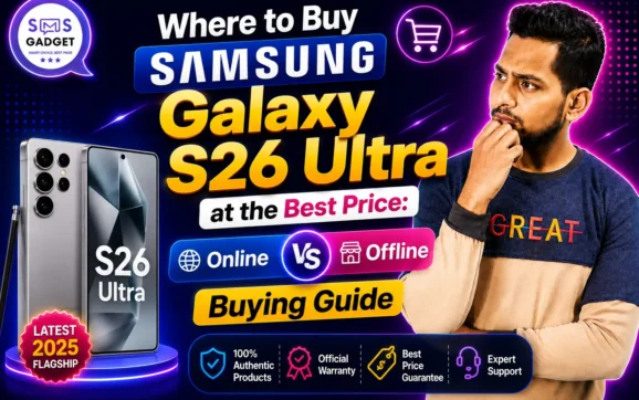Where to Buy Samsung Galaxy S26 Ultra at the Best Price: Online vs Offline Buying Guide